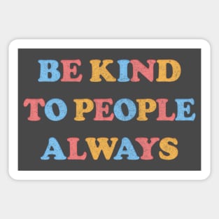 Be Kind To People Always /// Kindness Typography Design Sticker